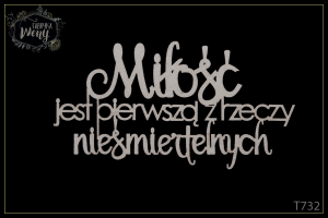 Tekturka -T732- cytat - Miłość jest pierwszą z rzeczy nieśmiertelnych