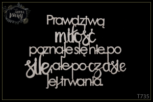 Tekturka -T735- cytat -  Prawdziwą miłość poznaje się nie po sile, ale po czasie jej trwania - wersja 1