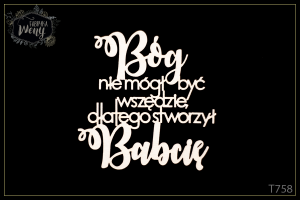 Tekturka -T758- cytat - Dzień Babci - Bóg nie mógł być wszędzie, dlatego stworzył Babcię