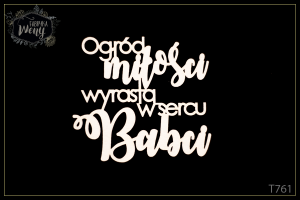 Tekturka -T761- cytat - Dzień Babci - Ogród miłości wyrasta w sercu Babci