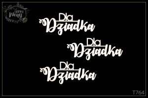 Tekturka -T764- napis - "Dla Dziadka" 2