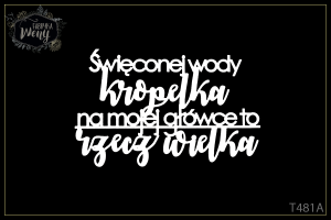Tekturka -T481A- napis - Święconej wody kropelka na mojej główce to rzecz wielka