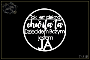 Tekturka -T481E- napis - Jak jest piękna chwila ta, Dzieckiem Bożym jestem ja - w kółku 5 cm