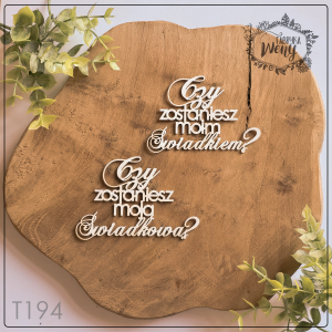 Tekturka -T194- napisy - Czy zostaniesz moją Świadkową? / moim Świadkiem?