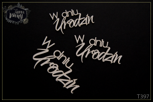 Tekturka -T397- napis "W dniu urodzin" zestaw 3 szt